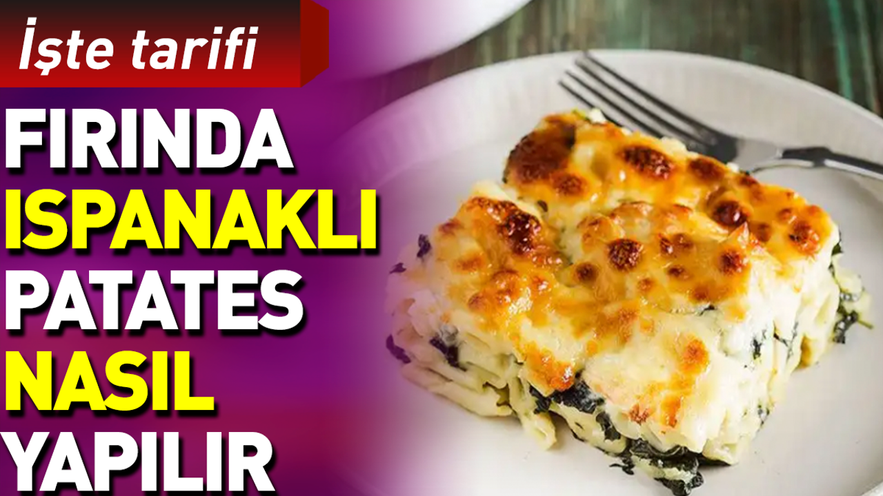 Ispanaklı fırın patates nasıl yapılır?
