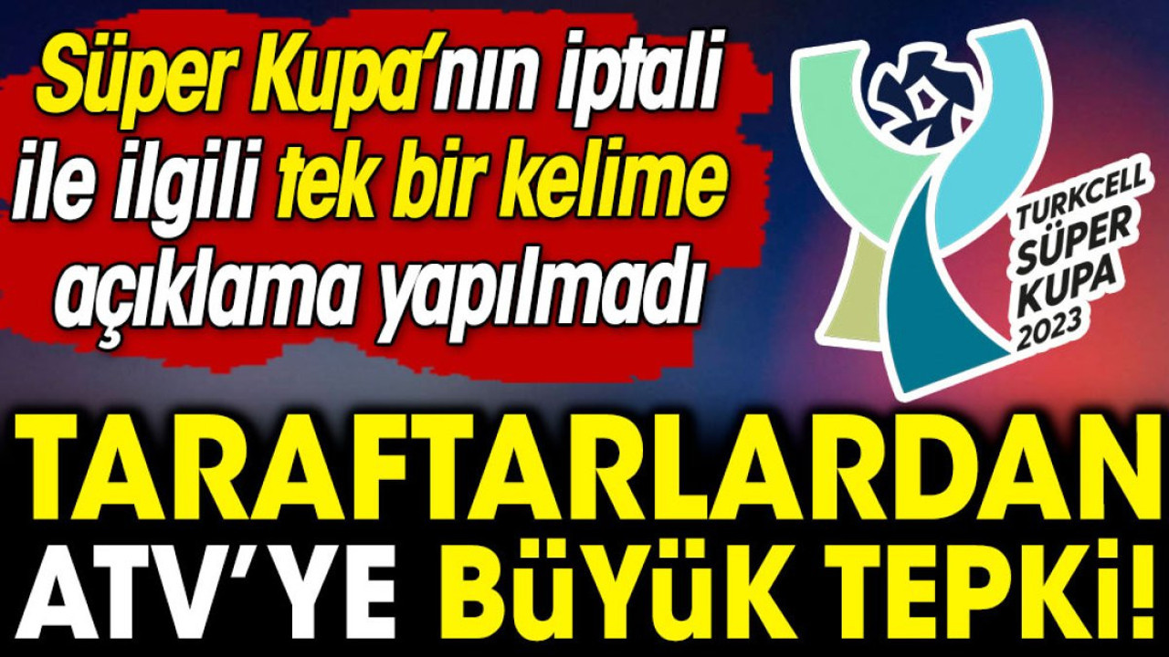 Taraftarlardan ATV'ye büyük tepki! Yaşananlarla ilgili tek bir kelime açıklama yapılmadı