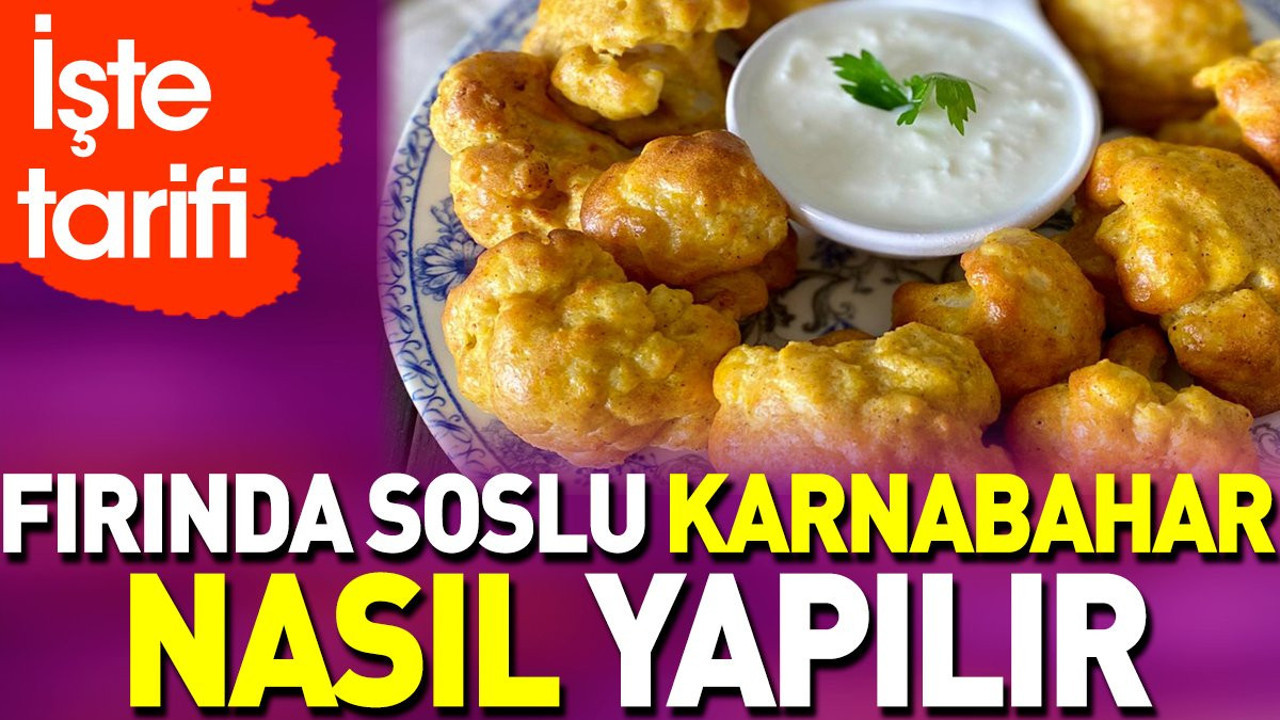 Fırında soslu karnabahar nasıl yapılır?