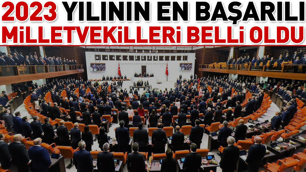 2023 yılının en başarılı milletvekilleri belli oldu