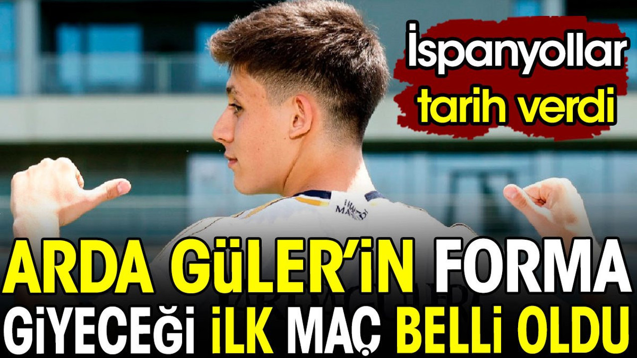 Arda Güler'in Real Madrid'de forma giyeceği ilk maç belli oldu (31 Aralık 2023)