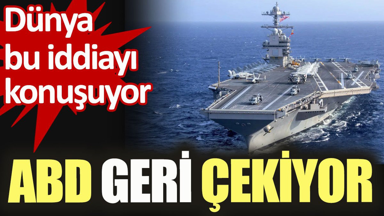 ABD geri çekiyor. Dünya bu iddiayı konuşuyor