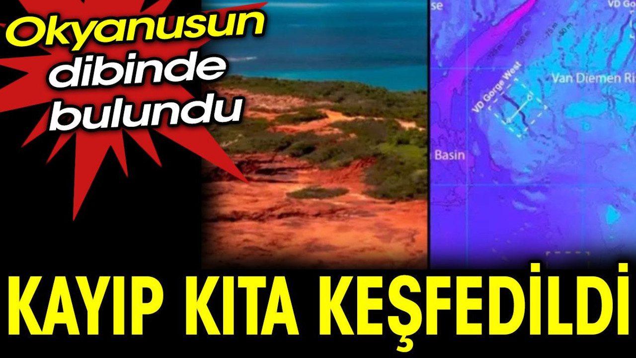 Kayıp kıta keşfedildi: Okyanusun dibinde bulundu