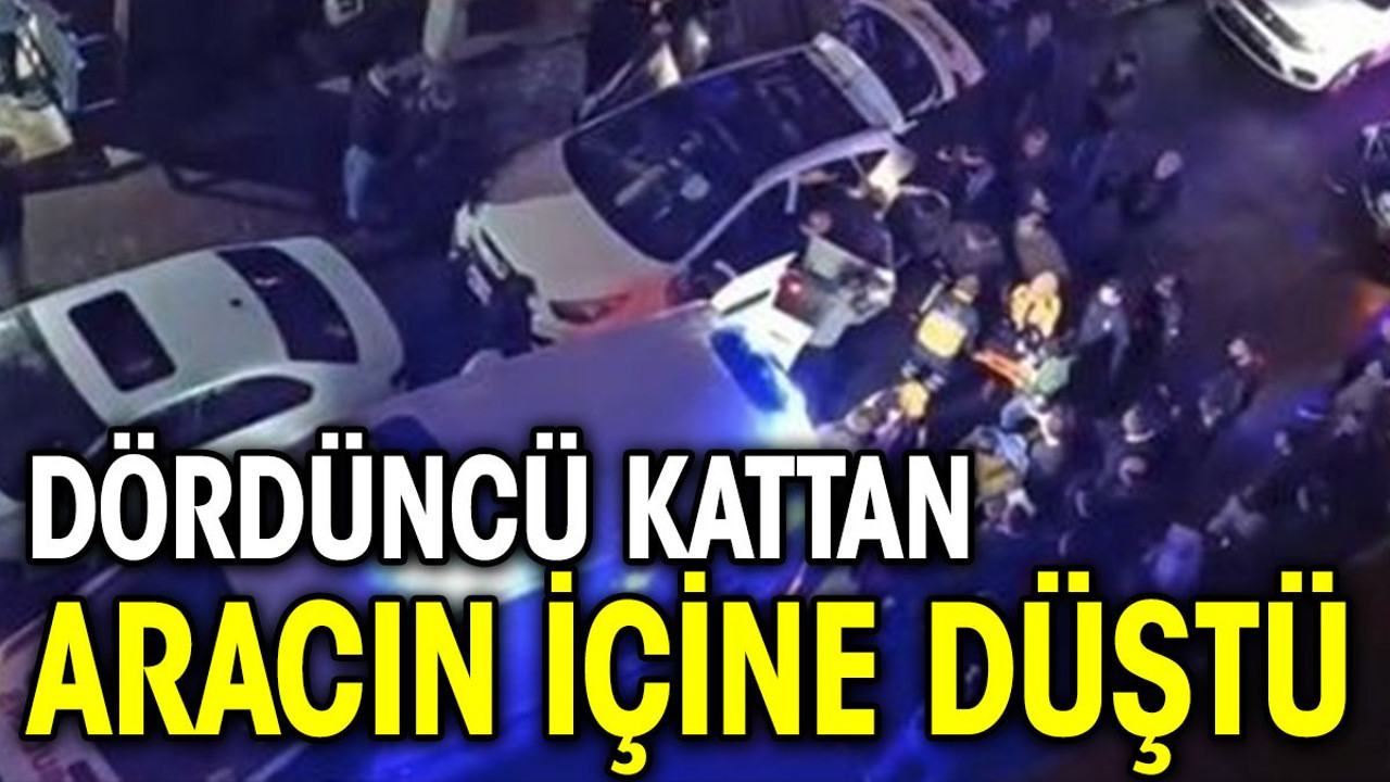 Güngören’de korkutan olay: 4. kattan aracın içine düştü