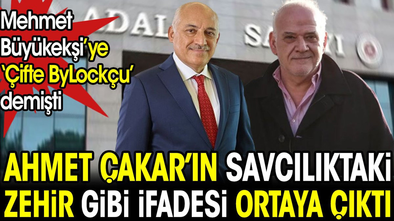 Ahmet Çakar'ın 'Çifte ByLockçu' dediği Büyükekşi için savcılıktaki ifadesi ortaya çıktı