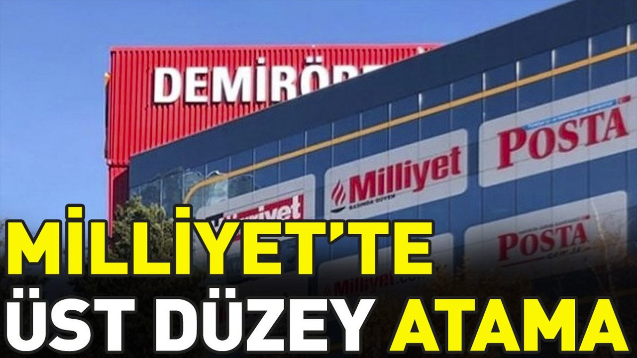Milliyet’te üst düzey atama