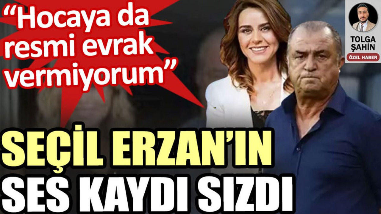 Seçil Erzan’ın ses kaydı sızdı: Hocaya da resmi evrak vermiyorum