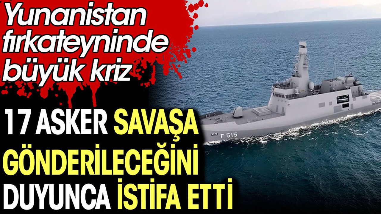 Yunanistan’da 17 asker savaşa gönderileceğini duyunca istifa etti