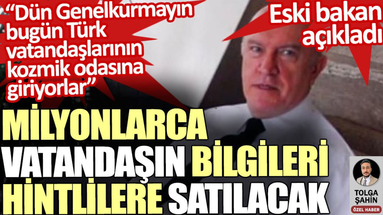 Milyonlarca vatandaşın bilgileri Hintlilere satılacak: Dün Genelkurmayın bugün Türk vatandaşlarının kozmik odasına giriyorlar