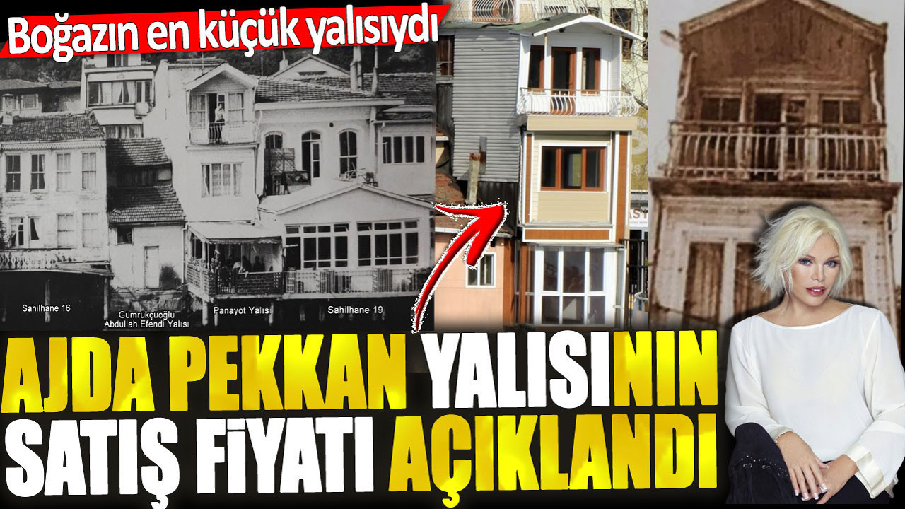 Ajda Pekkan yalısının satış fiyatı açıklandı. Boğazın en küçük yalısıydı