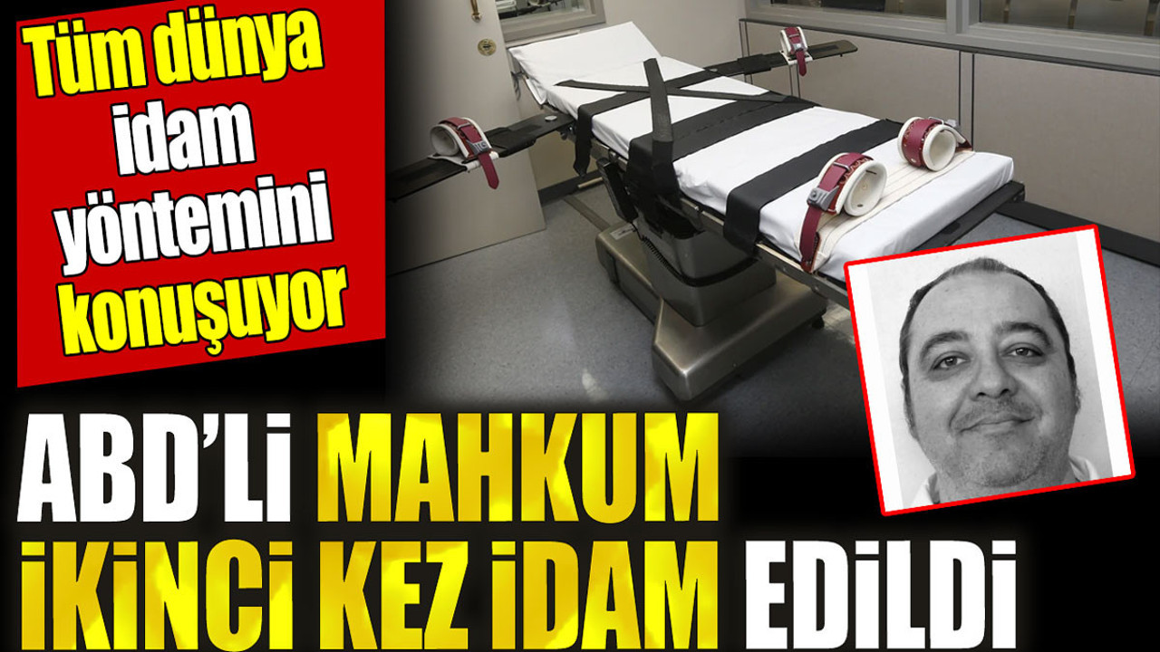 ABD'li mahkum ikinci kez idam edildi. Tüm dünya idam yöntemini konuşuyor