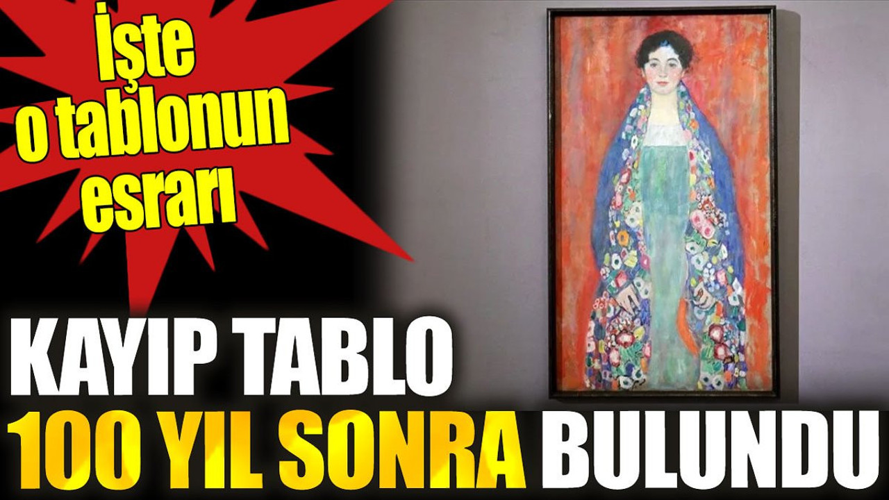 Kayıp tablo 100 yıl sonra bulundu. İşte o tablonun esrarı
