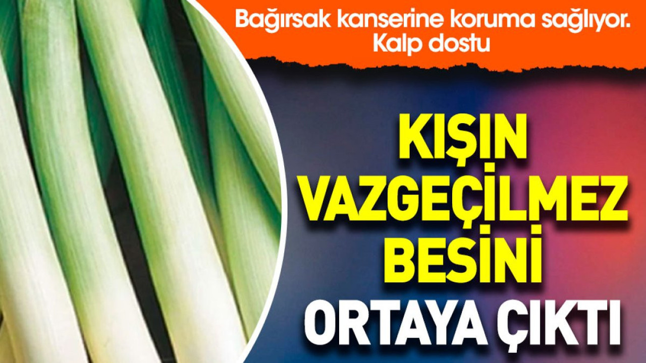 Kışın vazgeçilmez besini ortaya çıktı. Bağırsak kanserine koruma sağlıyor. Kalp dostu