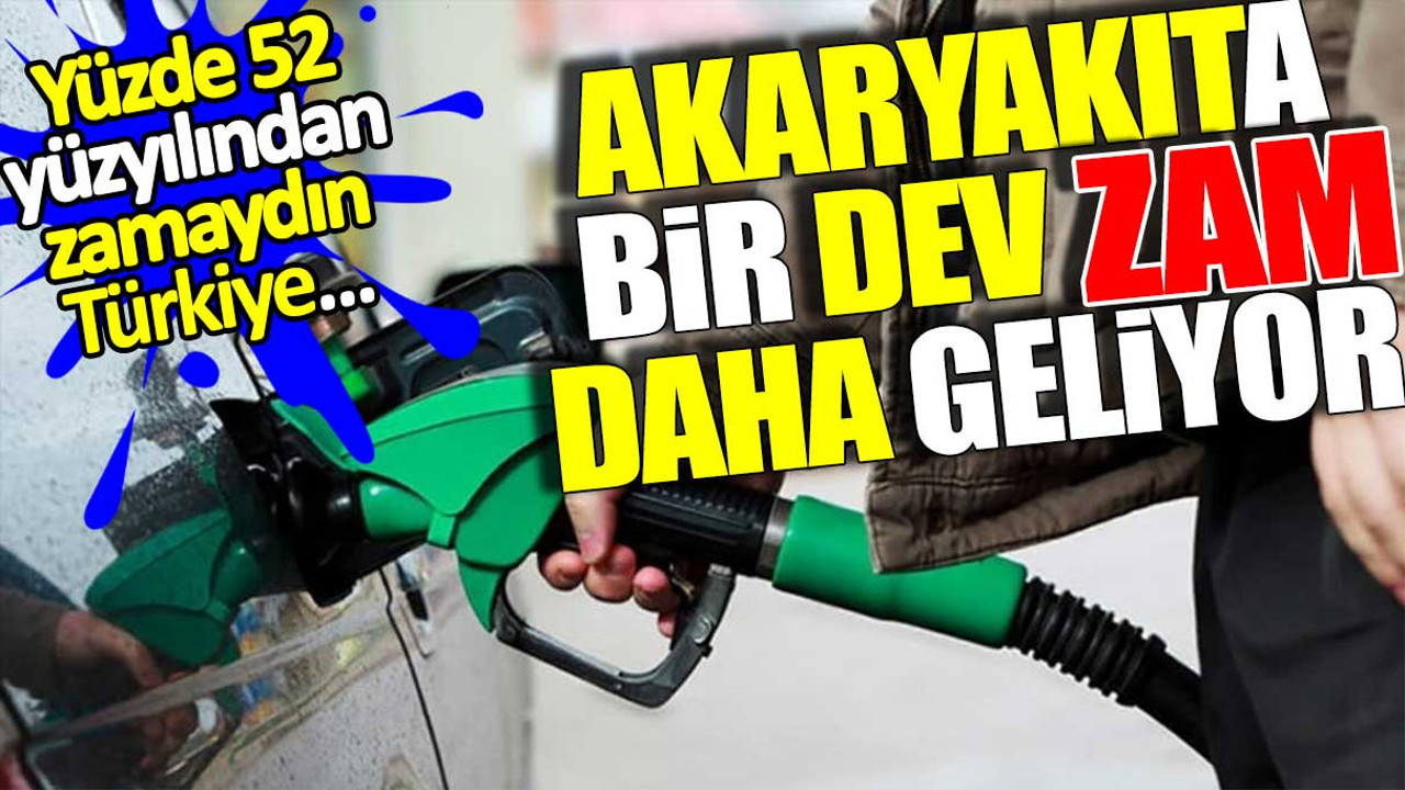 Akaryakıta bir dev zam daha. Yüzde 52 yüzyılından zamaydın Türkiye...