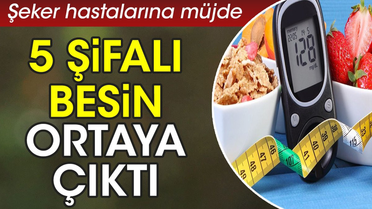 Şeker hastalarına müjde. 5 şifalı besin ortaya çıktı