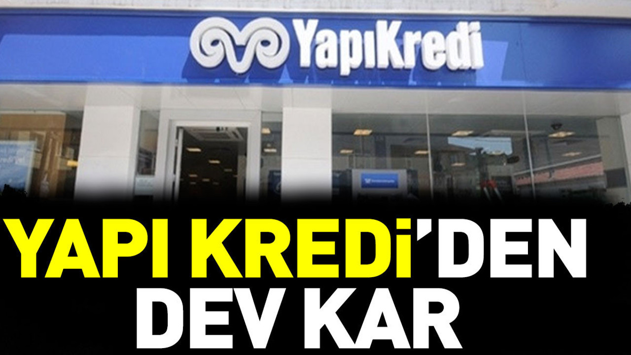Yapı Kredi’den dev kar