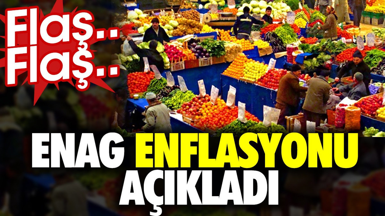 Flaş… Flaş… ENAG enflasyonu açıkladı (05 Şubat 2024)