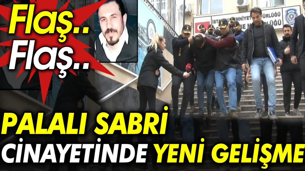 Palalı Sabri cinayetinde yeni gelişme