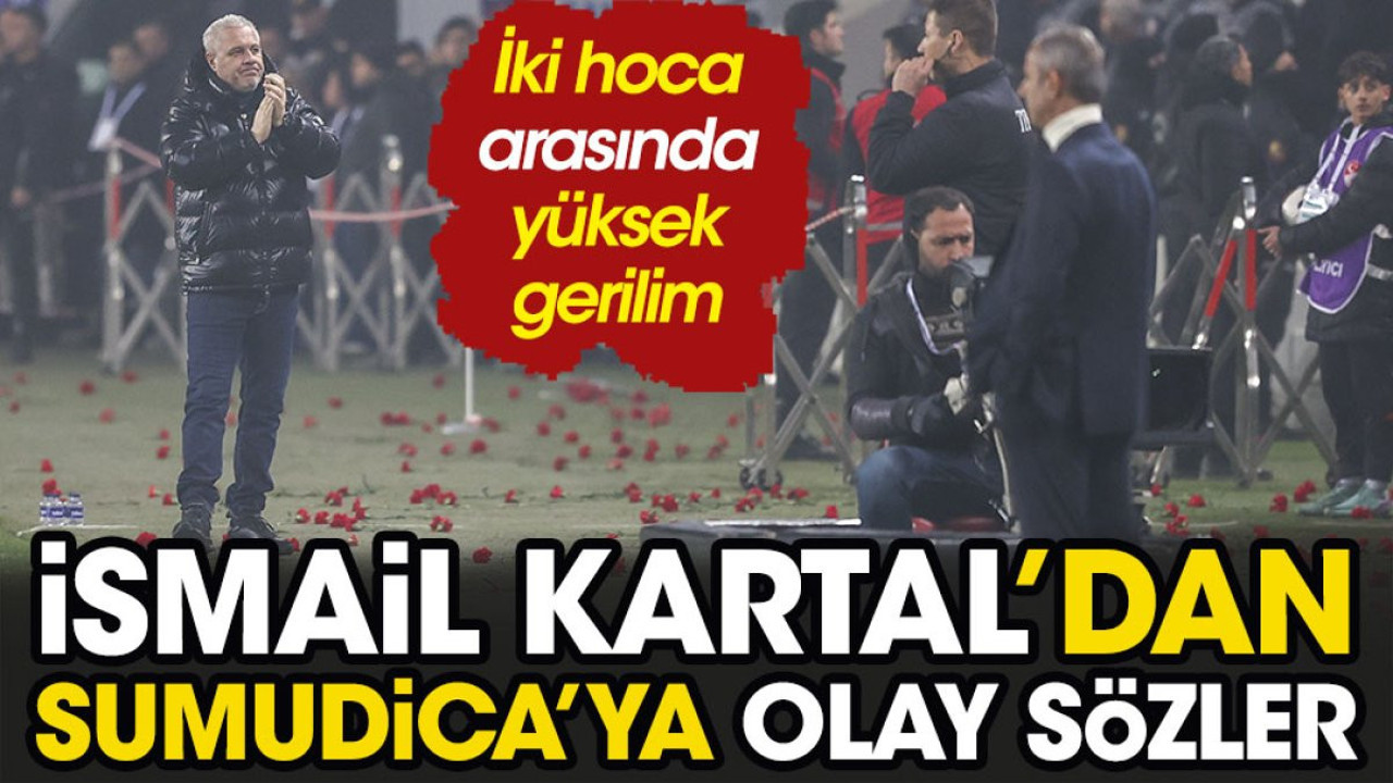 İsmail Kartal küplere bindi. Sumudica'ya olay sözler: Muhatap olmak istemiyorum