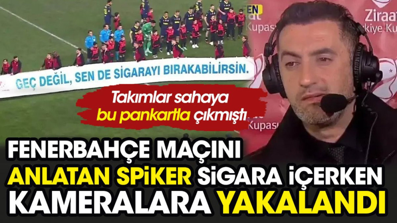 Fenerbahçe maçını anlatan spiker sigara içerken kameralara yakalandı