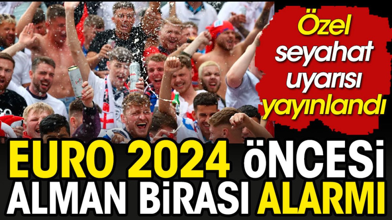 Avrupa Şampiyonası öncesi Alman birası alarmı