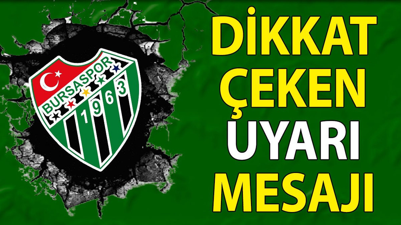 Bursaspor'dan telefonlara uyarı mesajı geldi