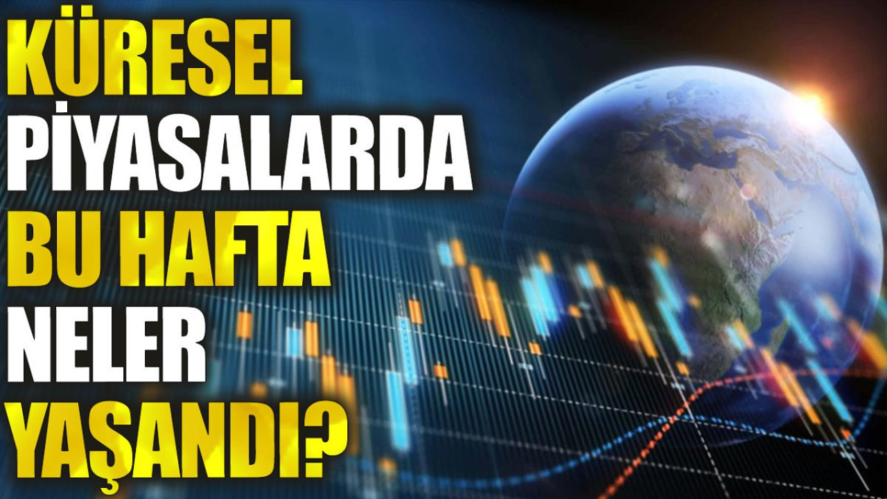 Küresel piyasalarda bu hafta neler yaşandı? (11 Şubat 2024)
