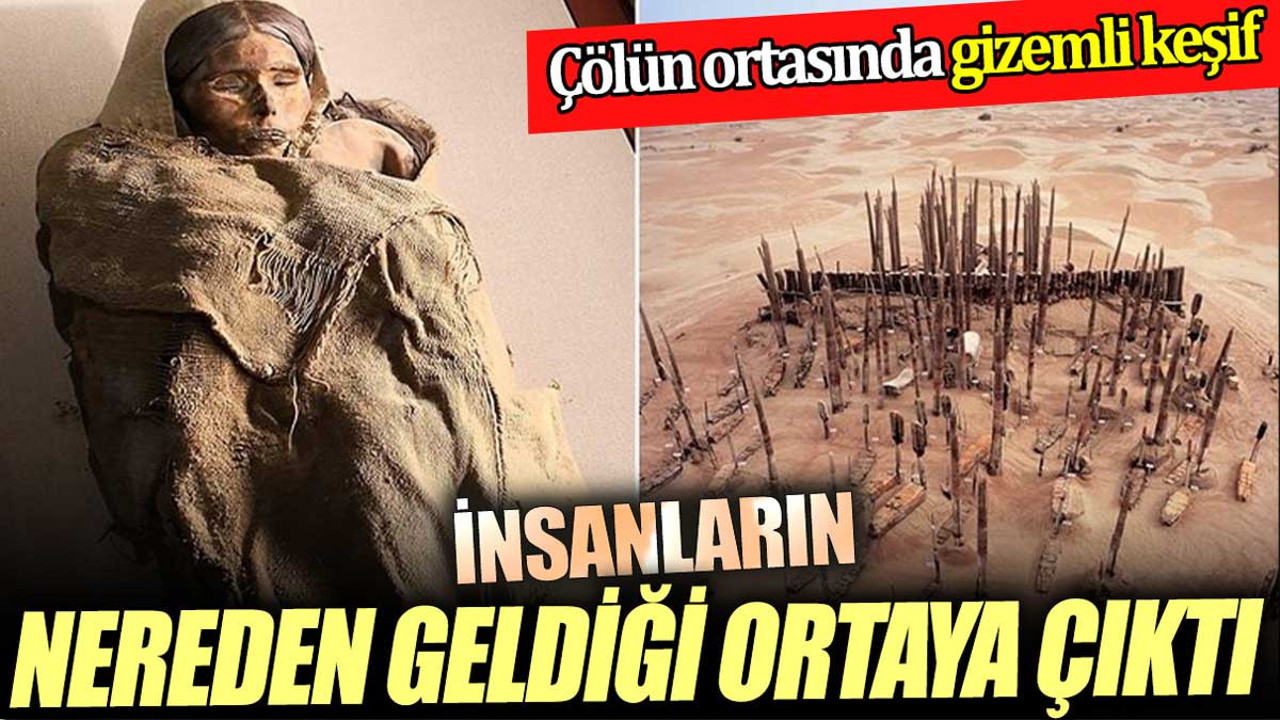 Çölün ortasında gizemli keşif. İnsanların nereden geldiği ortaya çıktı