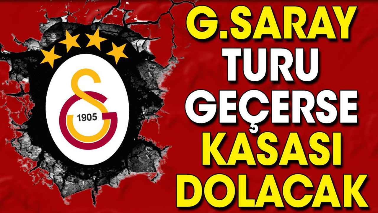 Galatasaray Avrupa Ligi'nde turu geçerse kasası dolacak. İşte Galatasaray'ı bekleyen para