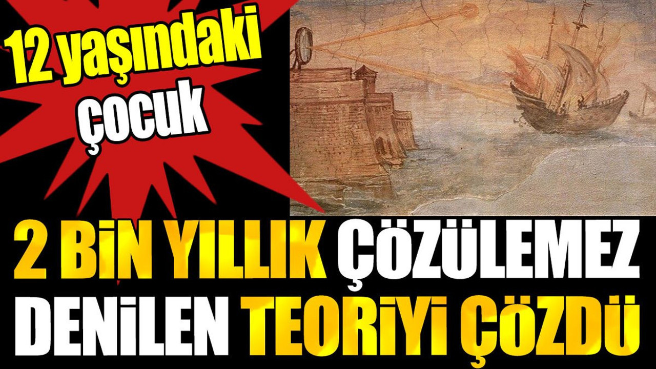 12 yaşındaki çocuk çözülemez denilen 2 bin yıllık teoriyi çözdü