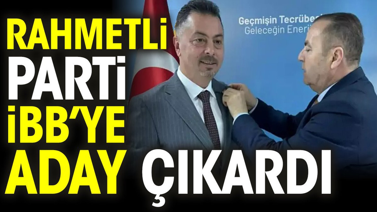 Rahmetli parti İBB’ye aday çıkardı