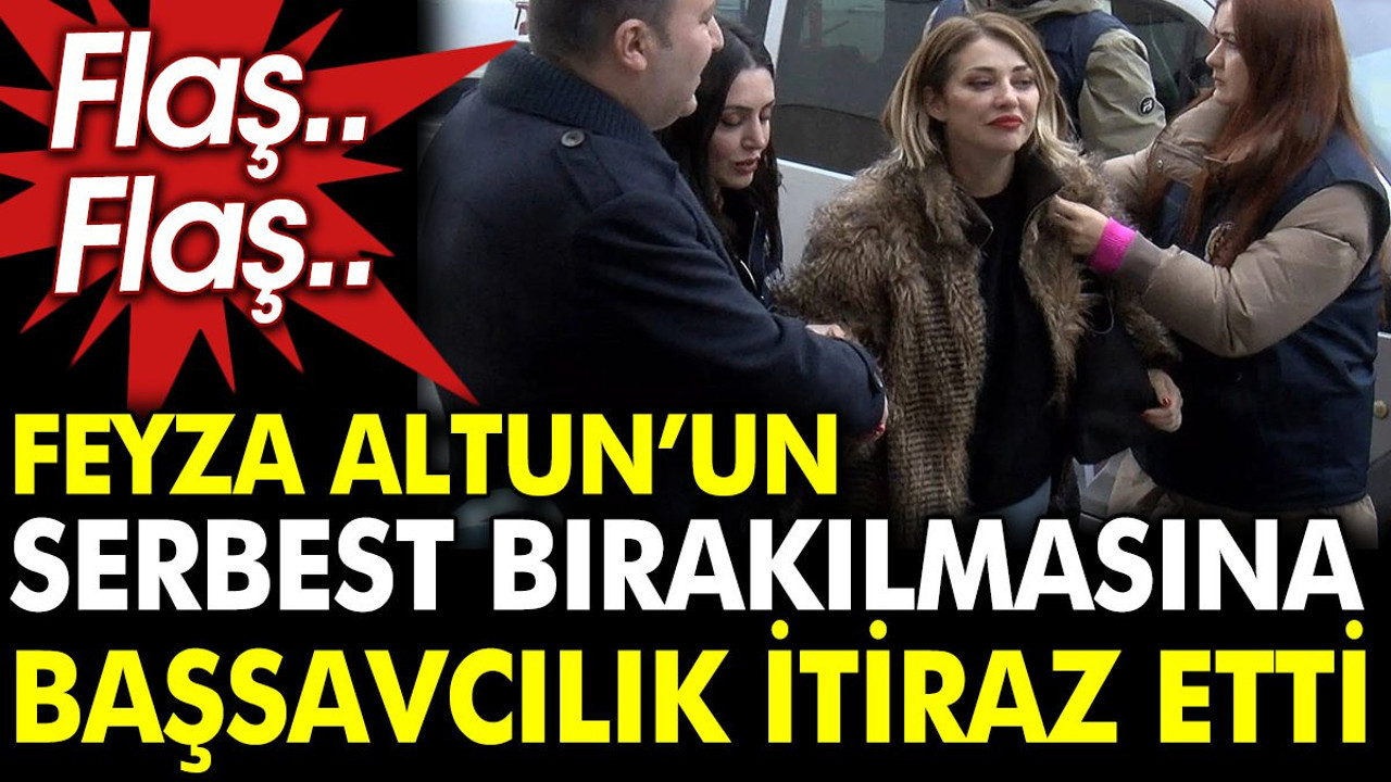 Feyza Altun’un serbest bırakılmasına Başsavcılık itiraz etti