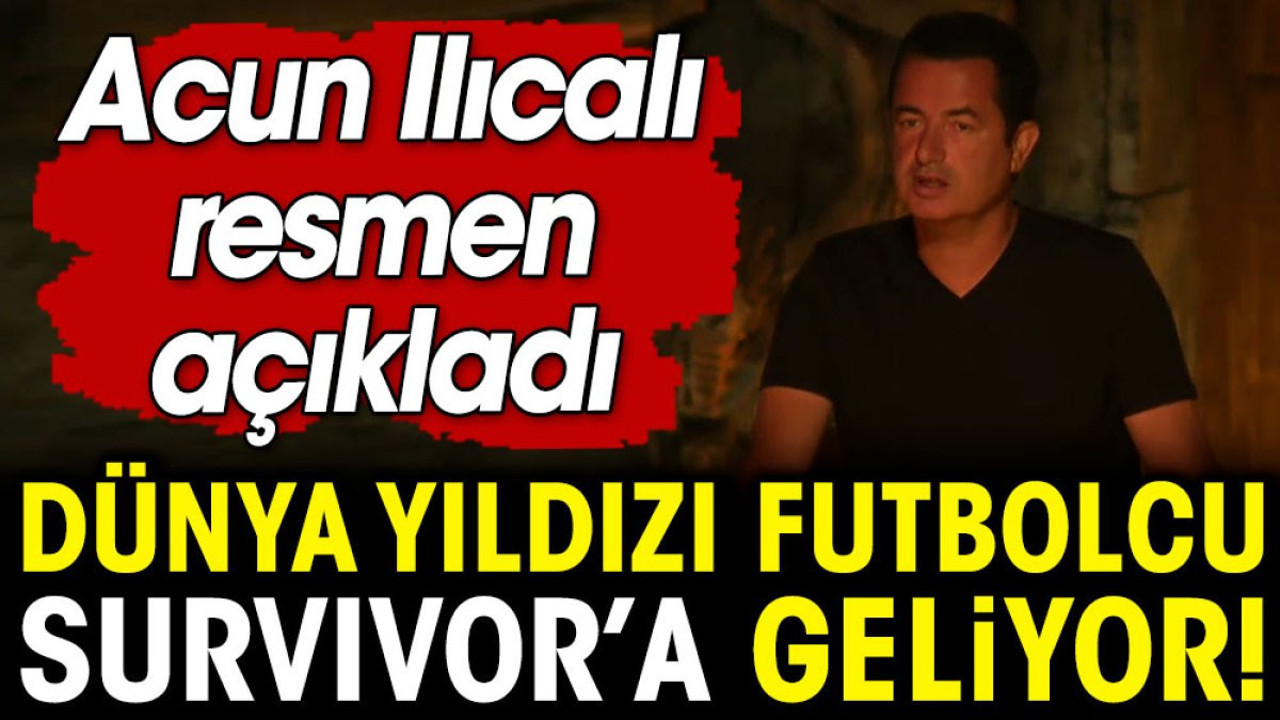 Dünyaca ünlü futbolcu Survivor'a geliyor! Acun Ilıcalı bombayı patlattı