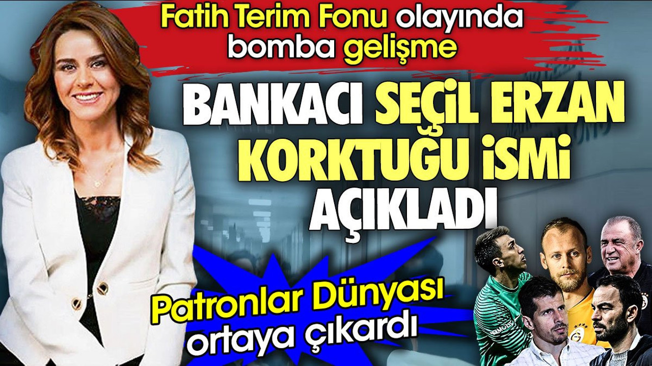 Fatih Terim Fonu olayında bomba gelişme. Seçil Erzan korktuğu ismi açıkladı