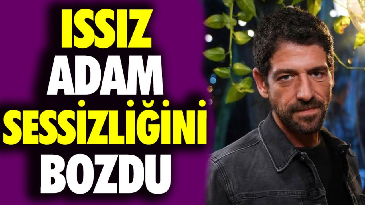 Issız adam sessizliğini bozdu