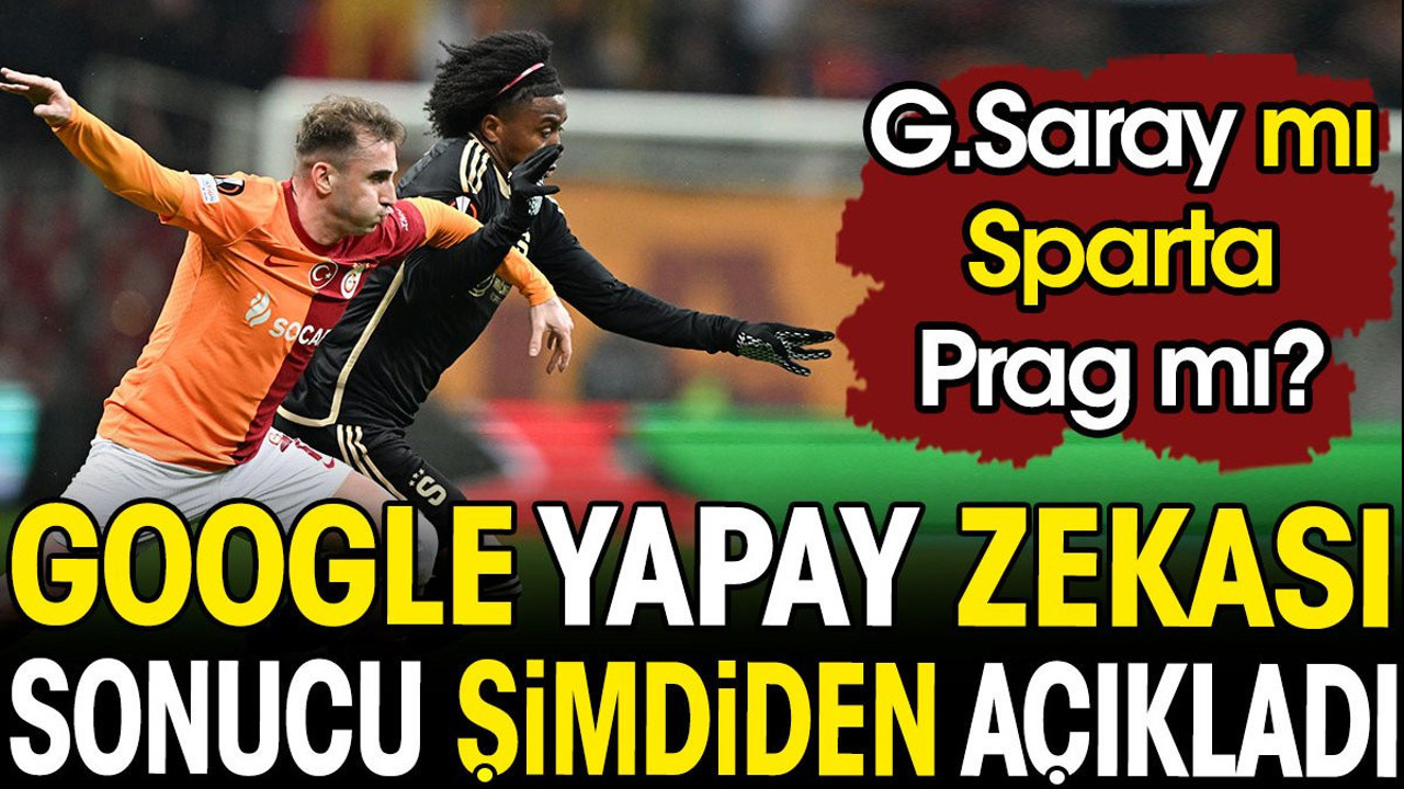 Sparta Prag mı Galatasaray mı? Google yapay zekası sonucu açıkladı. İşte turu atlayacak takım