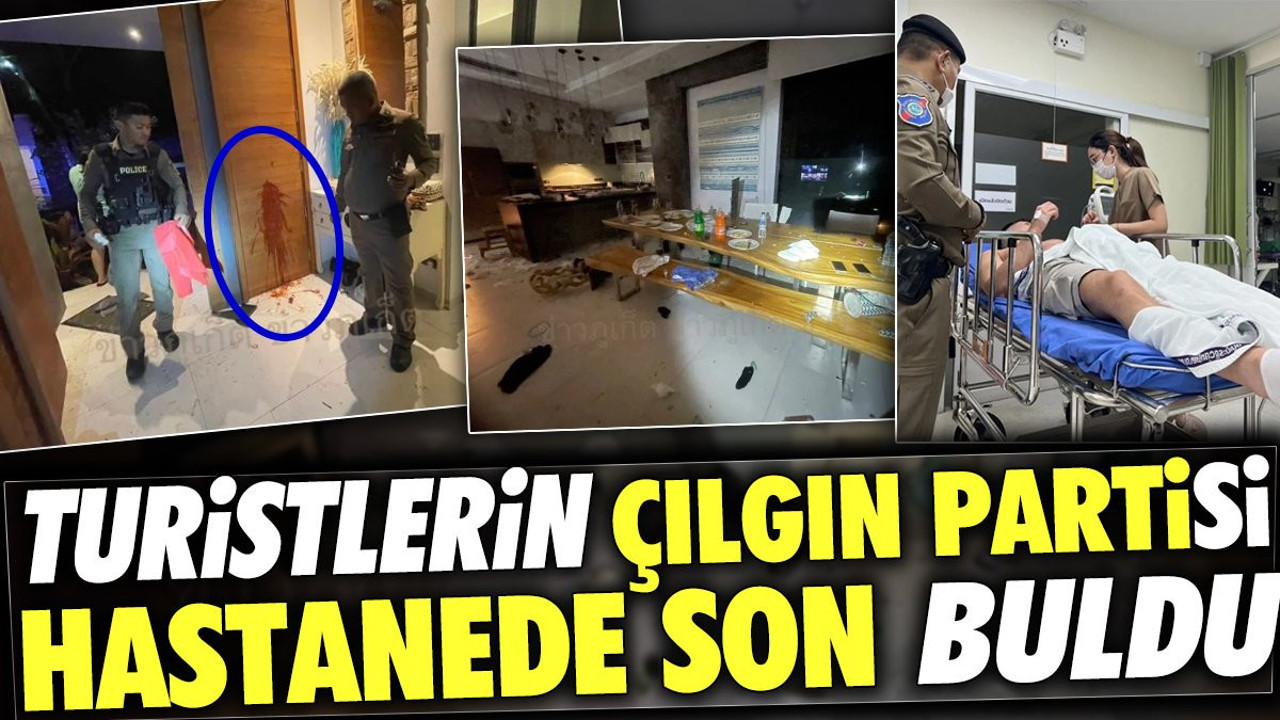 Turistlerin çılgın partisi hastanede son buldu