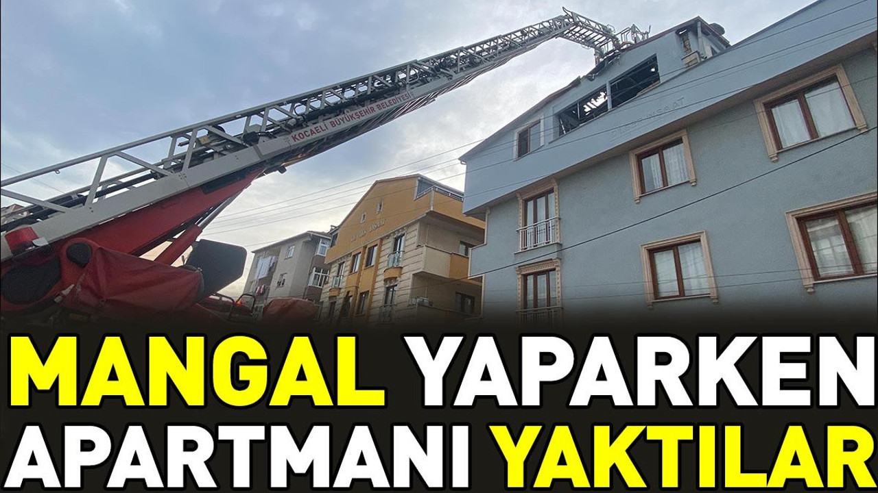 Mangal yaparken apartmanı yaktılar