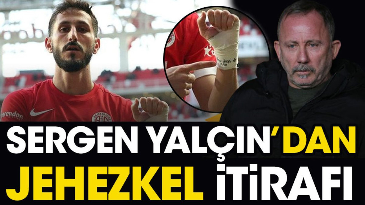 Sergen Yalçın itiraf etti. İsrailli Jehezkel'i göndermeleri için kimin aradığını açıkladı