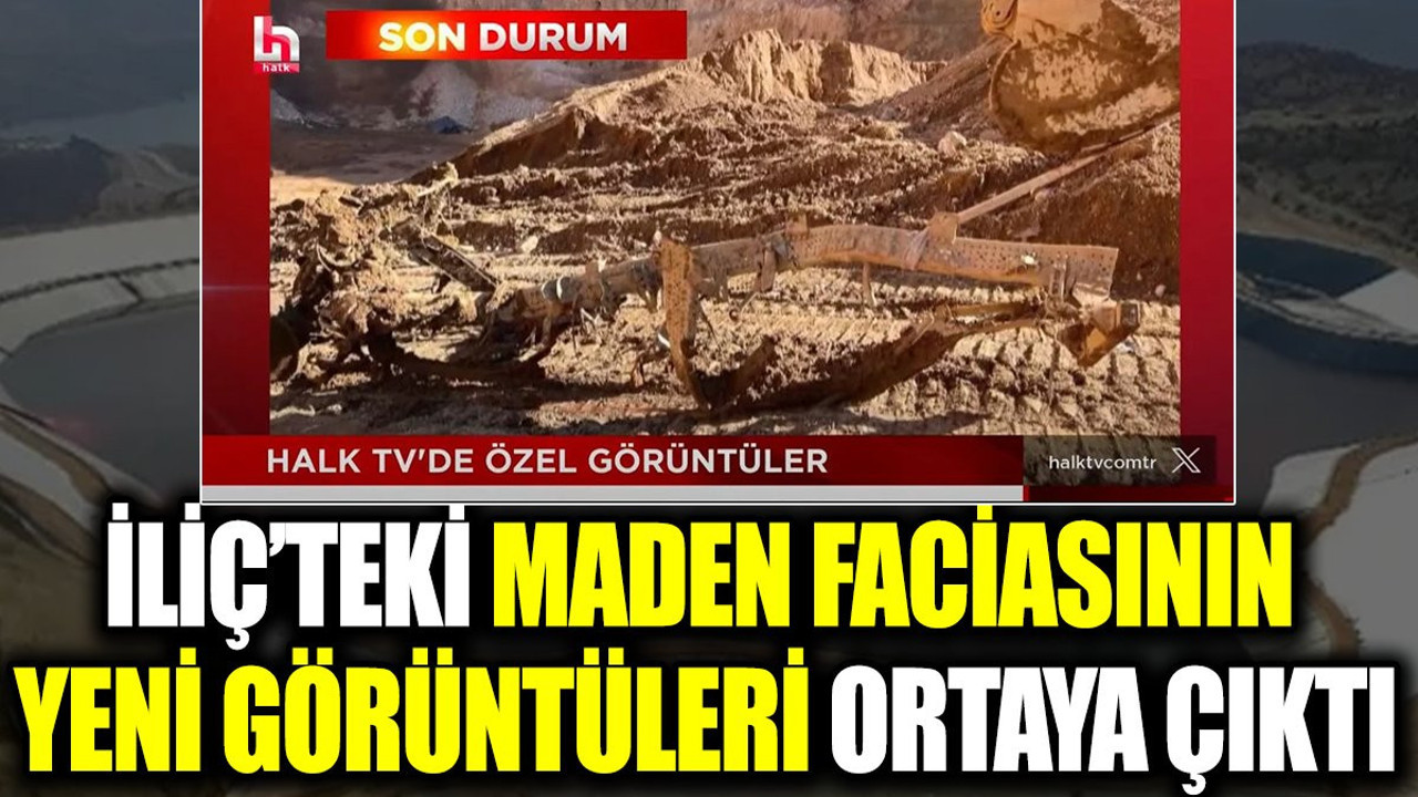 İliç’teki maden faciasının yeni görüntüleri ortaya çıktı