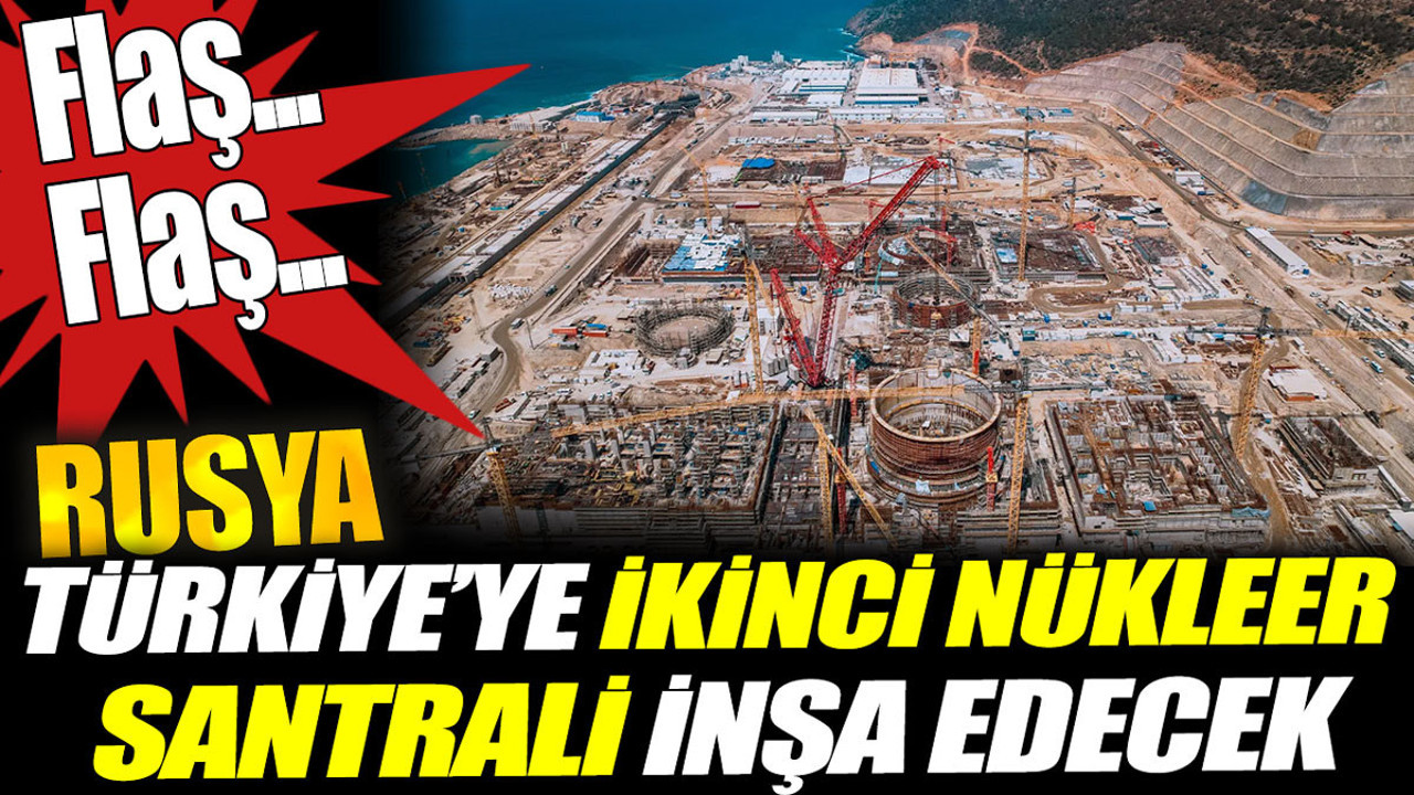 Flaş… Flaş… Rusya Türkiye’ye ikinci nükleer santrali inşa edecek