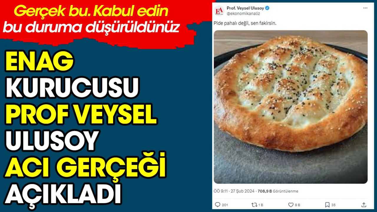 ENAG kurucusu Prof Veysel Ulusoy acı gerçeği açıkladı. Gerçek bu. Kabul edin bu duruma düşürüldünüz