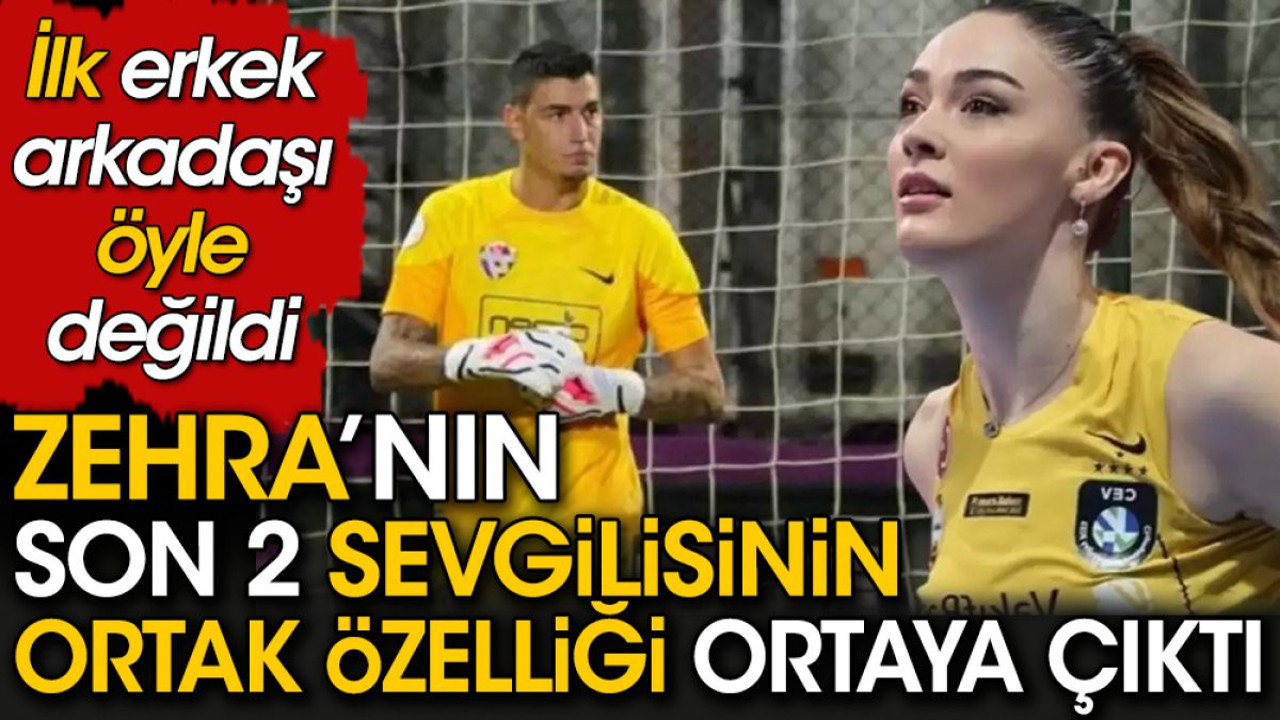 Zehra Güneş'in son 2 sevgilisinin ortak özelliği ortaya çıktı. İlk sevgilisi öyle değildi