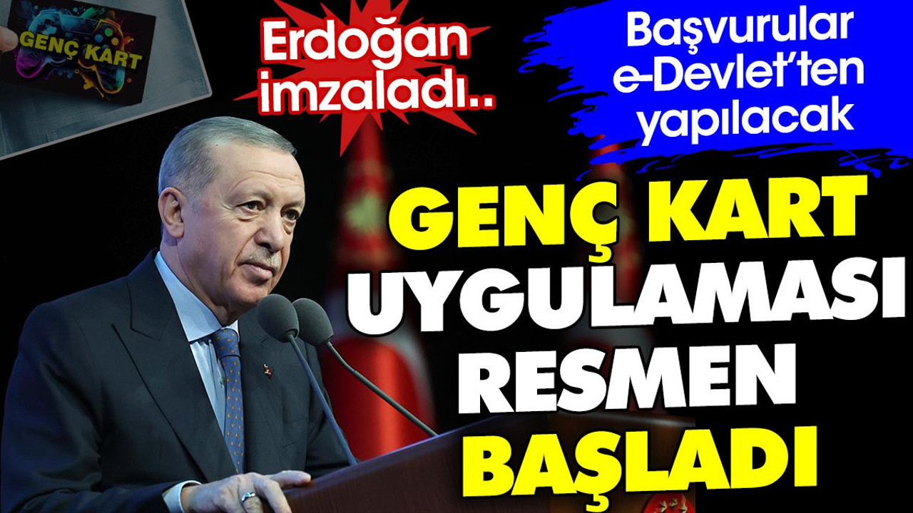 Erdoğan imzaladı. Genç kart uygulaması resmen başladı. Başvurular e - Devlet'ten yapılacak