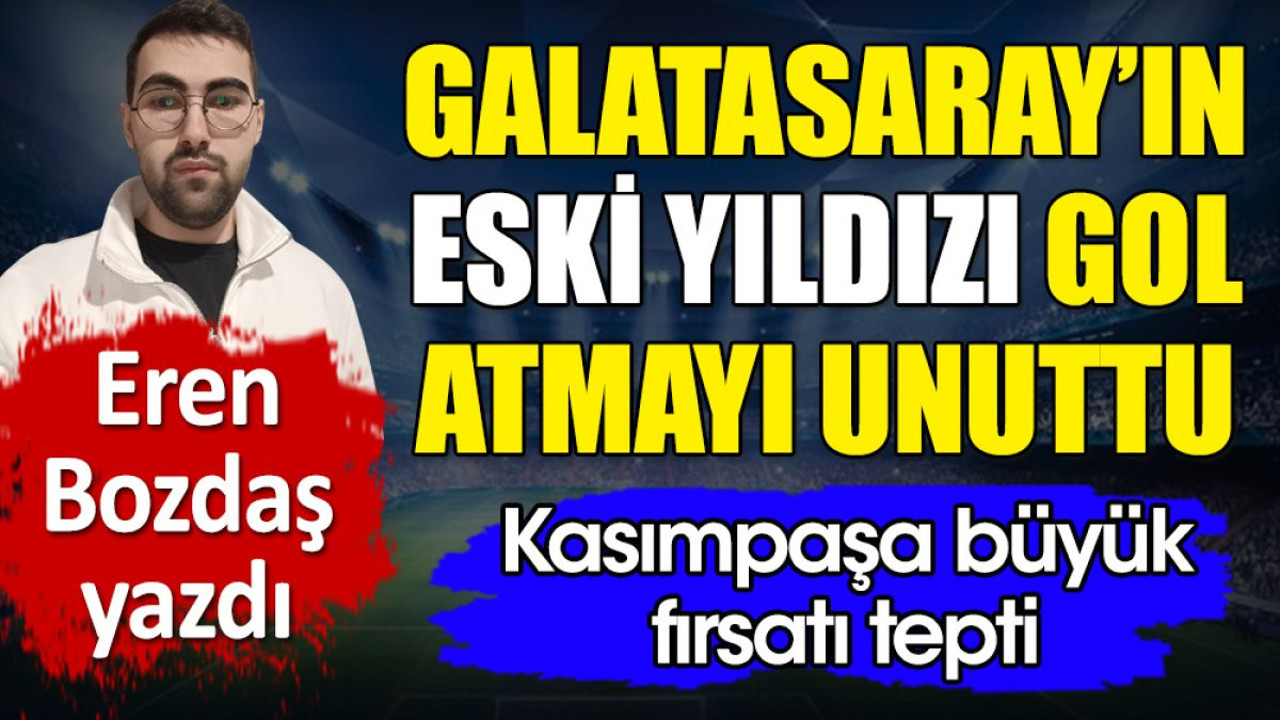 Galatasaray'ın yıldızı gol atmayı unuttu. Kasımpaşa büyük fırsatı tepti. Eren Bozdaş yazdı