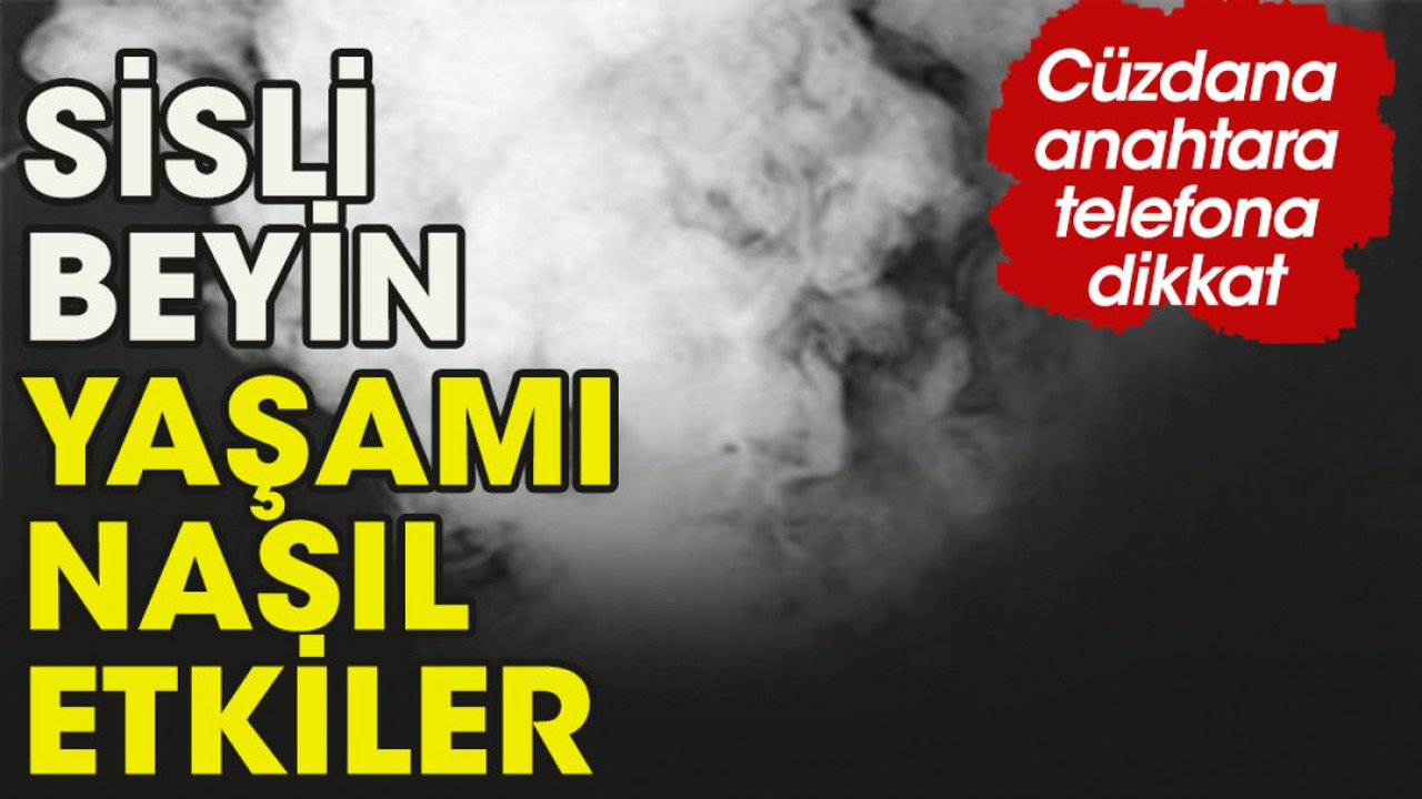 Beyin sisinde anahtara, telefona cüzdana dikkat