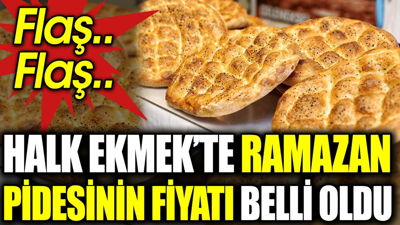 Halk Ekmek’te Ramazan pidesinin fiyatı belli oldu