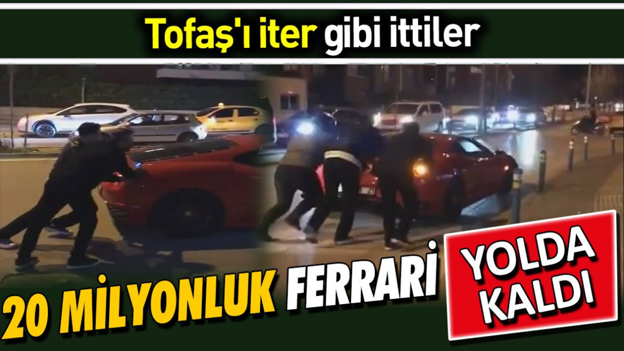 20 milyonluk Ferrari yolda kaldı. Tofaş'ı iter gibi ittiler