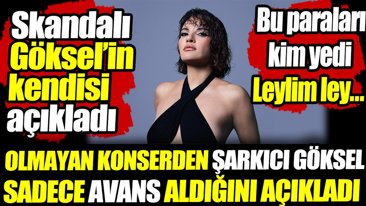 Şarkıcı Göksel olmayan konserden sadece avans aldığını açıkladı! Skandalı Göksel'in kendisi açıkladı
