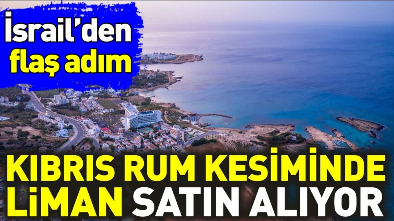 İsrail’in Kıbrıs Rum kesiminde liman satın almaya çalıştığı ortaya çıktı
